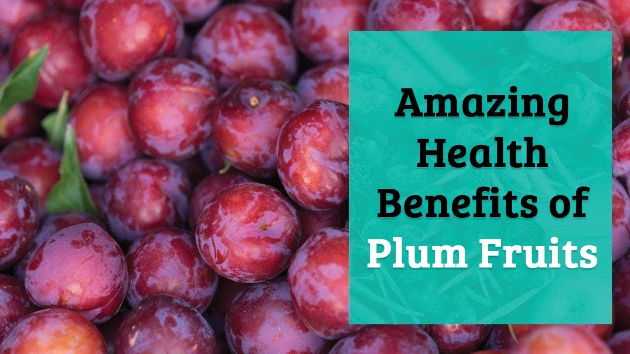 Amazing Health Benefits of Plum Fruits